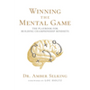 Winning the Mental Game: The Playbook for Building Championship Mindsets - Hardcover