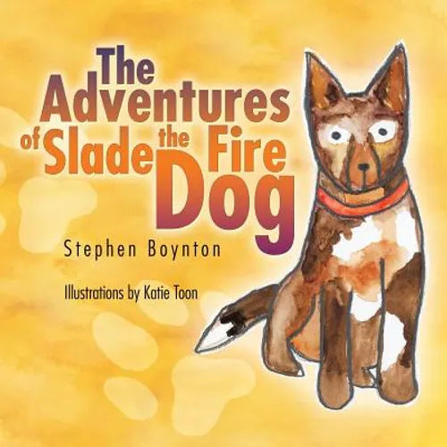 The Adventures of Slade the Fire Dog - Paperback