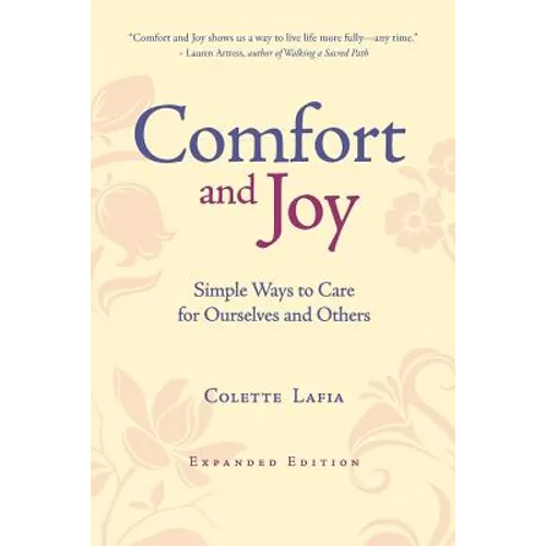 Comfort & Joy: Simple Ways to Care for Ourselves and Others - Paperback