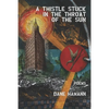 A Thistle Stuck in the Throat of the Sun - Paperback