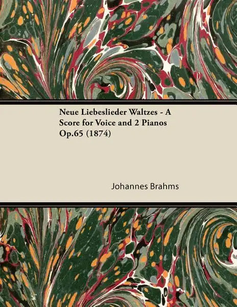 Neue Liebeslieder Waltzes - A Score for Voice and 2 Pianos Op.65 (1874) - Paperback