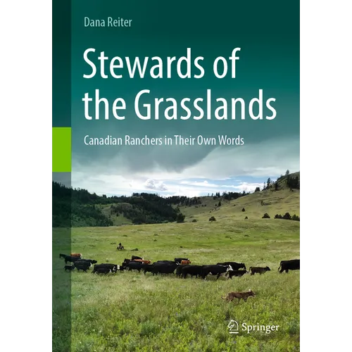 Stewards of the Grasslands: Canadian Ranchers in Their Own Words - Hardcover