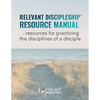Relevant Discipleship Resource Manual: resources for practicing the disciplines of a disciple - Paperback