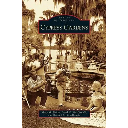 Cypress Gardens - Hardcover
