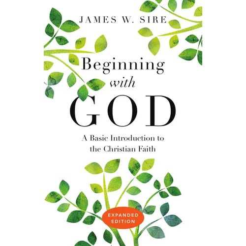 Beginning with God: A Basic Introduction to the Christian Faith - Paperback