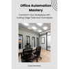 Office Automation Mastery: Transform Your Workplace with Cutting-Edge Tools and Techniques - Paperback