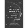 The Stars Within You: A Modern Guide to Astrology - Paperback