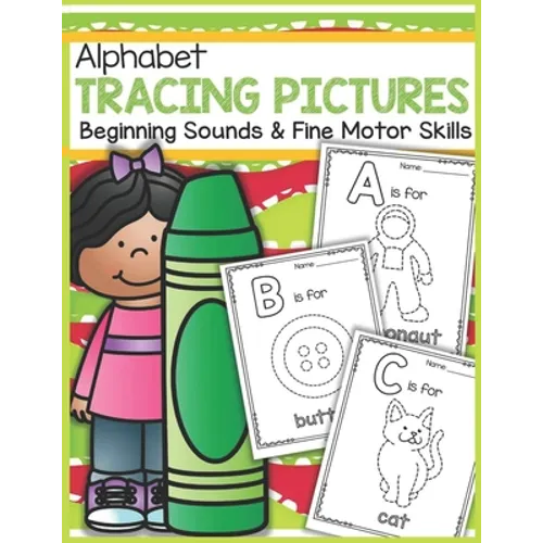 Alphabet Tracing Pictures Beginning Sounds and Fine Motor Skills: Practice for Kids with Pen Control, Line Tracing, Letters, and More! (Kids coloring - Paperback