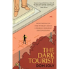 The Dark Tourist: Sightseeing in the World's Most Unlikely Holiday Destinations - Paperback