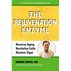 The Rejuvenation Enzyme: Reverse Aging Revitalize Cells Restore Vigor - Paperback
