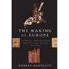 The Making of Europe: Conquest, Colonization, and Cultural Change, 950-1350 - Paperback
