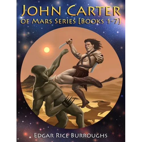 John Carter of Mars Series [Books 1-7]: [Fully Illustrated] [Book 1: A Princess of Mars, Book 2: The Gods of Mars, Book 3: The Warlord of Mars, Book 4 - Paperback