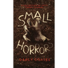 Small Horrors: A Collection of Fifty Creepy Stories - Paperback