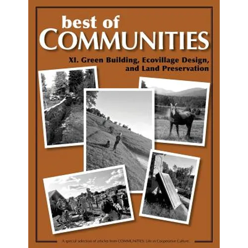 Best of Communities: XI. Green Building, Ecovillage Design, and Land Preservatio - Paperback