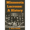 Minnesota Lacrosse: A History - Paperback