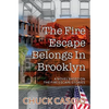 The Fire Escape Belongs In Brooklyn: A novel based on The Fire Escape Stories - Paperback
