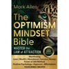 The OPTIMISM MINDSET Bible. Master the Law of Attraction: Manifesting Love Wealth Abundance Success Money. Power of 369 Method. Positive Psychology &# - Paperback