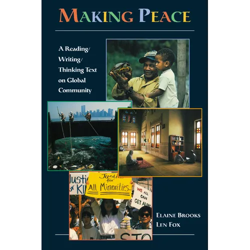 Making Peace: A Reading/Writing/Thinking Text on Global Community - Paperback