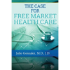 The Case for Free Market Healthcare - Paperback