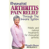 Rheumatoid Arthritis Pain Relief: Treatment of rheumatoid arthritis through the immune system - Paperback