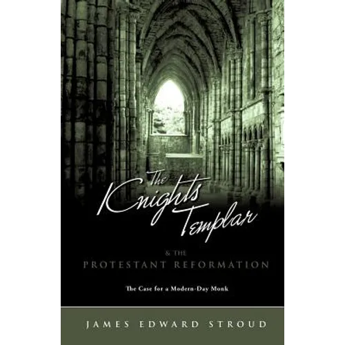 The Knights Templar & the Protestant Reformation - Paperback