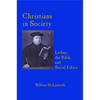 Christians in Society Luther, the Bible, and Social Ethics - Paperback