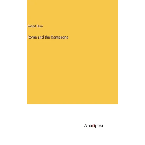 Rome and the Campagna - Hardcover