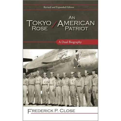 Tokyo Rose / An American Patriot: A Dual Biography - Paperback