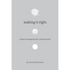 Making It Right: Product Management For A Startup World - Paperback