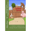 Animal Farm - Sugarcandy Mountain: A children's adaptation of George Orwell's Animal Farm - Paperback