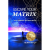 Escape Your Matrix: How To Master The Game Of Life - Paperback