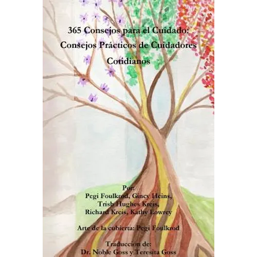 365 Consejos para el cuidado: Consejos prácticos de cuidadores cotidianos - Paperback