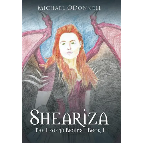 Sheariza: The Legend Begins-Book I - Hardcover