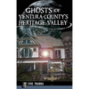 Ghosts of Ventura County's Heritage Valley - Hardcover