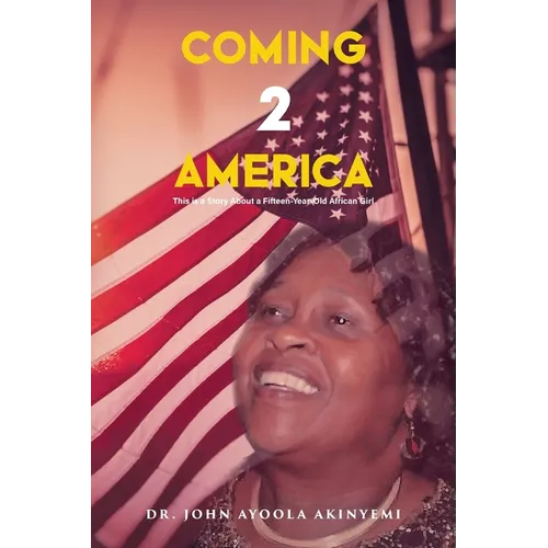 Coming 2 America: This is a Story about a Fifteen-Year-Old African Girl - Paperback