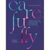 Carefully: Self-Care Designed Deliberately Meticulous Questions, Supportive Affirmations, & Mindful Prompts for Your Self-Care Journey - Paperback