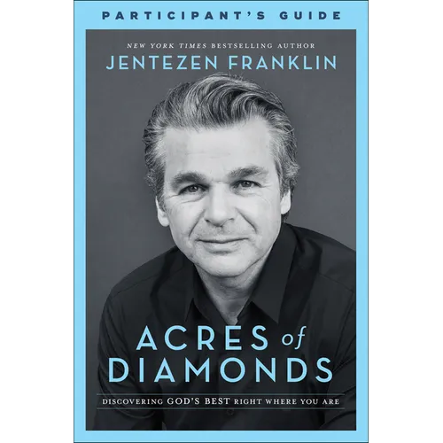 Acres of Diamonds Participant's Guide: Discovering God's Best Right Where You Are - Paperback