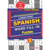Large Print SPANISH WORD FILL-IN Puzzles; Vol. 2 - Paperback