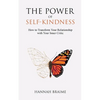 The Power of Self-Kindness: How to Transform Your Relationship with Your Inner Critic - Paperback