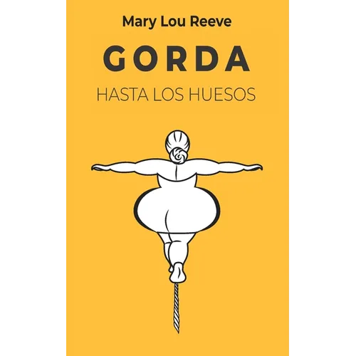 Gorda Hasta Los Huesos - Paperback