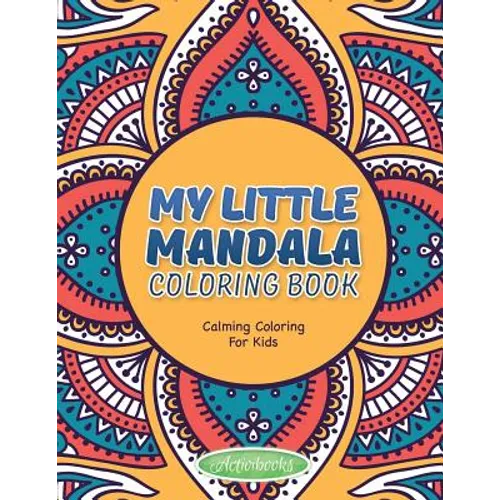My Little Mandala Coloring Book - Calming Coloring For Kids - Paperback