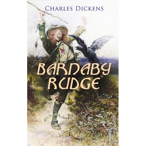 Barnaby Rudge: Illustrated Edition - Historical Novel - Paperback