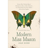 Modern Miss Mason: Discover How Charlotte Mason's Revolutionary Ideas on Home Education Can Change How You and Your Children Learn and Grow Together - Paperback