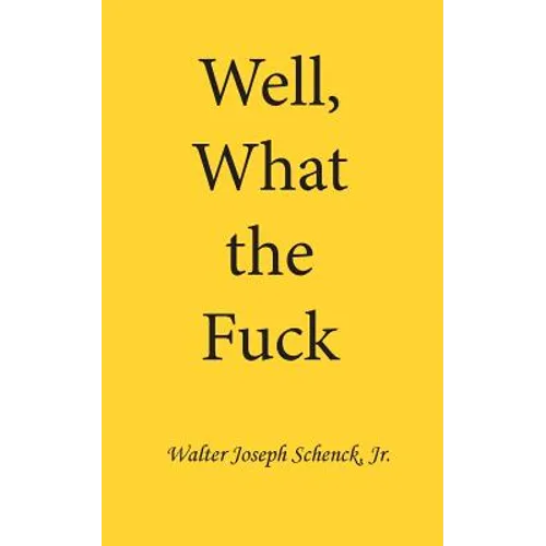 Well, What the Fuck - Paperback