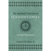 The Spiritual Exercises of St. Ignatius of Loyola: A Lived Experience - Paperback