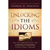 Unlocking the Idioms: An LDS Perspective on Understanding Scriptural Idioms - Paperback