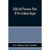 Edible And Poisonous Plants Of The Caribbean Region - Paperback