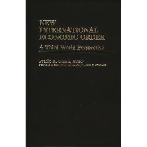New International Economic Order: A Third World Perspective - Hardcover