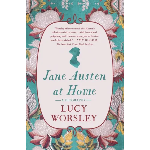 Jane Austen at Home: A Biography - Paperback
