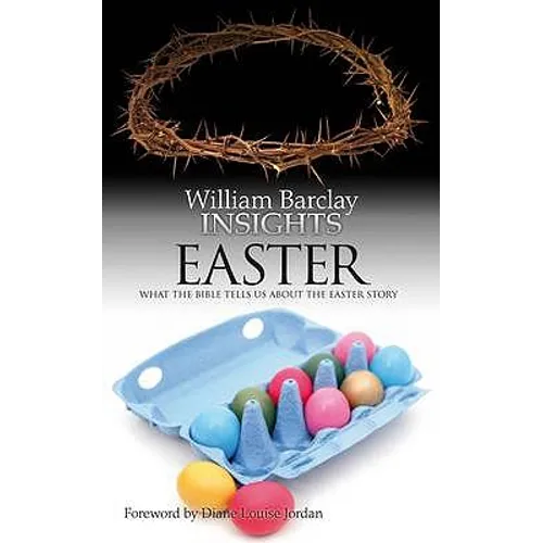 Insights: Easter: What the Bible Tells Us about the Easter Story - Paperback